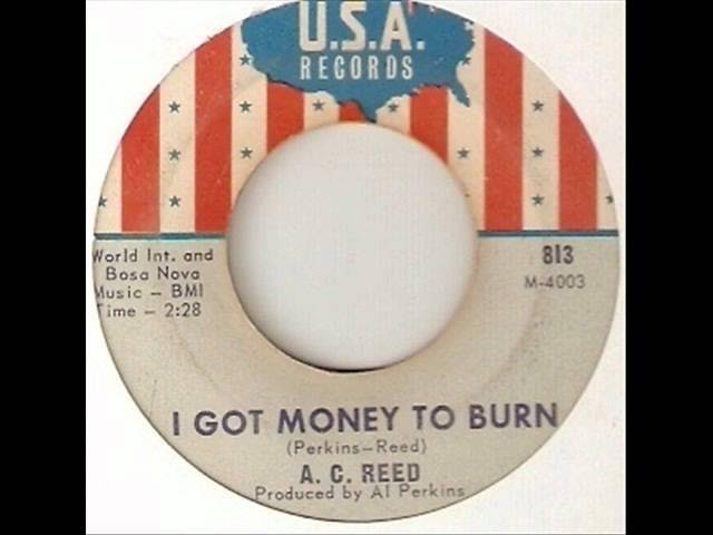 A C REED - I GOT MONEY TO BURN