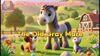 The Old Gray Mare | Sing Along with Cute Puppy & Kitten | Most Popular English Nursery Rhymes
