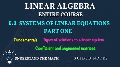 Systems of Linear Equations - Part One | Linear Algebra Entire Course