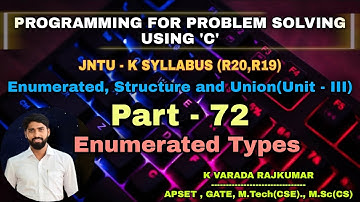 Part - 72  Enumerated Types (Enumerated, Structure, and Union)