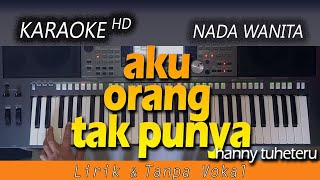 AKU ORANG TAK PUNYA Karaoke | No Vocal - Nada Wanita