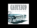 Capture de la vidéo Calexico - The Black Light 20Th Anniversary Edition (1998/2018) Full Album