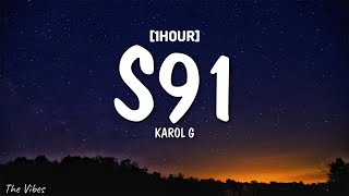 Karol G - S91 (Letra) [1HOUR]