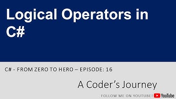 C# - From Zero to Hero #16 - Logical Operators in C#