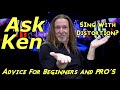 LIVE STREAM - Q&A- What's The Best Advice For Beginners? - How Can I Sing With Distortion?