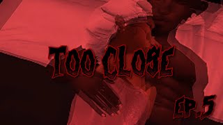 IMVU SERIES | Too Close | S2 EP5