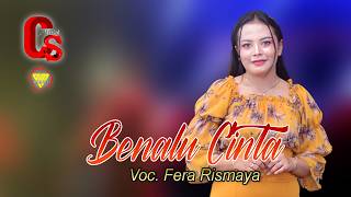 BENALU CINTA - FERA RISMAYA - LIVE CS MUSIK , TASYAKUR KHITAN VESAL PAHAD - CICAKAP  AGRABINTA