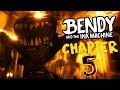 FACE TO FACE WITH BENDYS TRUE FORM.. || Bendy and the Ink Machine Chapter 5 Gameplay