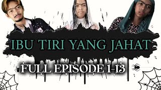[DRAMA] 'IBU TIRI YANG JAHAT' || FULL EPISODE 1-13 #dramapendek 