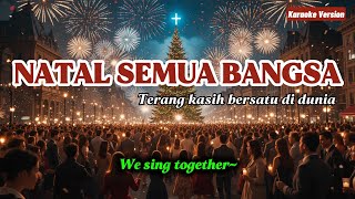 πβ¨  Natal Semua Bangsa (Instrumental & Karaoke Version) Terang kasih-Nya menyatukan dunia
