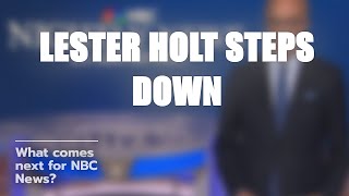Lester Holt Steps Down! 📺😲