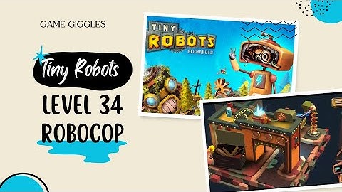 🤖 Tiny Robots Recharged ⚡ level 34 RoboCop 🤖