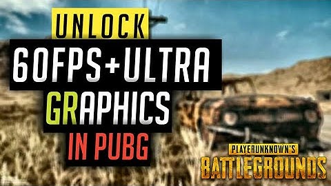 Unlock 60 FPS+Ultra Graphics In PUBG Emulator