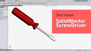 SolidWorks 3D Modeling -  Screwdriver | SolidWorks Practice Design Screw Driver | Tech Hawk Example Net Worth