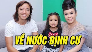 26 năm sống xa quê hương, Vợ chồng danh hài Việt Hương cùng con gái chính thức về nước định cư