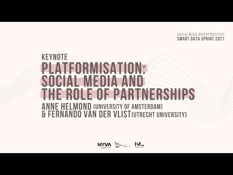 Platformisation: Social media and the role of partnerships I Anne Helmond & Fernando van der Vlist