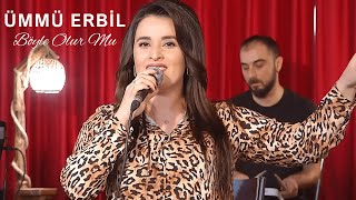 Ümmü Erbil - Böyle Olur Mu