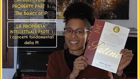 Intellectual Property Part 1: English Version - La proprietà intellettuale parte 1: Versione inglese