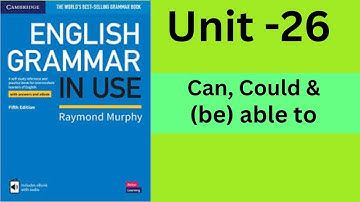 English Grammar in Use (Intermediate)- Unit-26: can, could and be able to