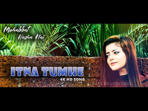itna-tumhe-||-the-second-romantic-song-of-our-web-series-||-mohabbat-nasha-hai-||-directed-by-sovit