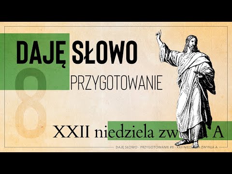 Daję Słowo - przygotowanie #8 - XXII niedziela A