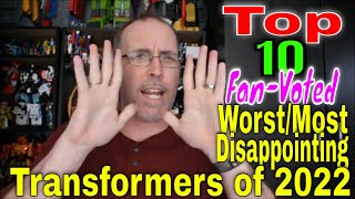 GotBot Counts Down: Fan-Voted Top 10 Worst/Most Disappointing Transformers of 2022