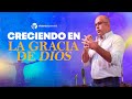 Creciendo en la gracia de dios