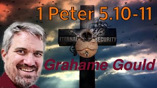 Eternal Security 11 - 1 Peter 5.10-11