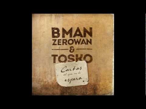 Bman Zerowan y Tosko-01.Querido amigo (Feat. Alana...