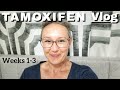 My Tamoxifen Vlog | Weeks 1-3 | Breast Cancer Survivor