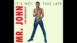 Mr. John - It's Not Too Late 1997 (Extended Club Version)