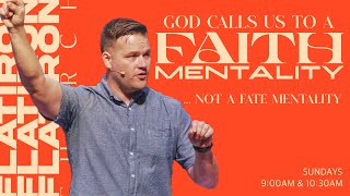 God Calls us to a Faith Mindset  Not a Fate Mentality