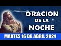 💖Oración De La noche  De Hoy Martes 16 DE abril 2024  |ESCUCHA ESTE SALMO Y OBSERVA LO QUE PASA!