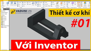 Học Inventor 2019 | Thiết kế cơ khí bằng Inventor 2019 - Bài 1