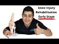 Knee Injury Rehabilitation  [Early Stage] - (1st Two Weeks After Injury)