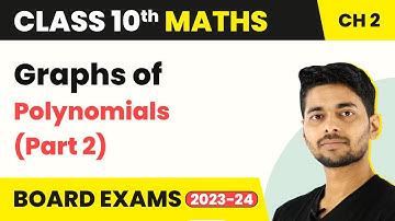Class 10 Maths Chapter 2  | Graphs of Polynomials (Part 2) -  Polynomials 2022-23