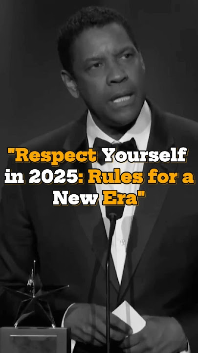 'Respect Yourself in 2025 Rules for a New Era' #denzelwashington #motivation #shorts #lifelessons