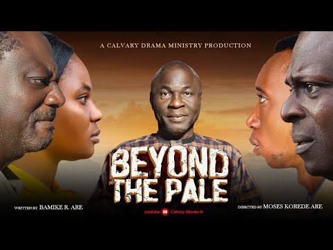 Beyond The Pale||Latest Gospel Movie||Full Movie||Directed By Moses Korede Are