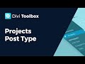 Manage Projects Post Type in Divi ~ Divi Toolbox ⚙️💙