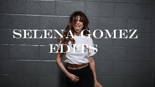 Selena gomez edits