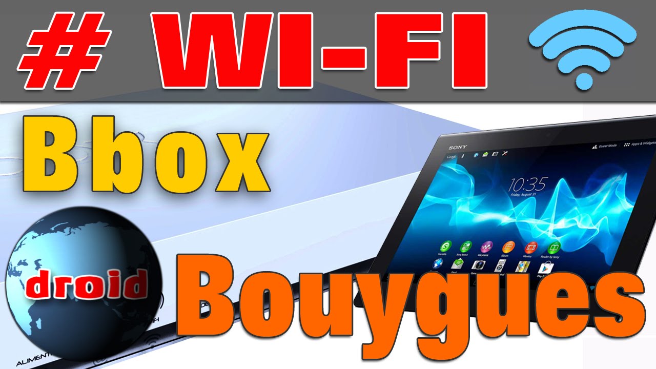 Tablette portable android connexion wifi bbox bouygues. YouTube