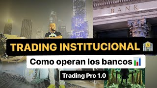 Trading Institucional (como operan los bancos )