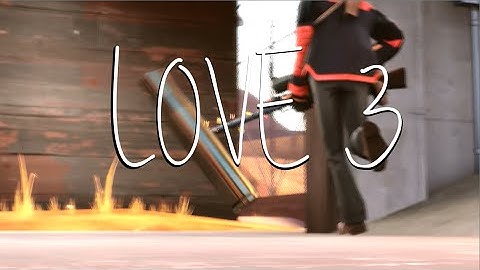 LOVE 3 - TF2 Sniper Fragmovie by thaZu.
