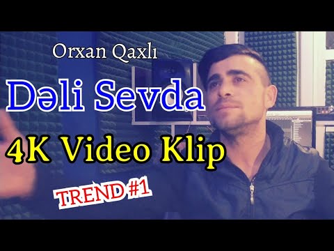 Orxan Qaxlı - Deli Sevda 2021 Video Klip Yep Yeni Yeni mahnılar Орхан Гахлы Сумасшедшая любовь