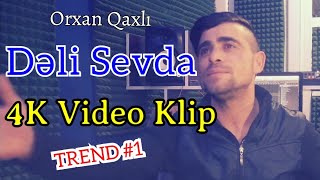 Orxan Qaxlı - Deli Sevda 2021 Video Klip Yep Yeni Yeni Mahnılar Орхан Гахлы Сумасшедшая Любовь