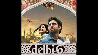 Rehna tu - delhi 6