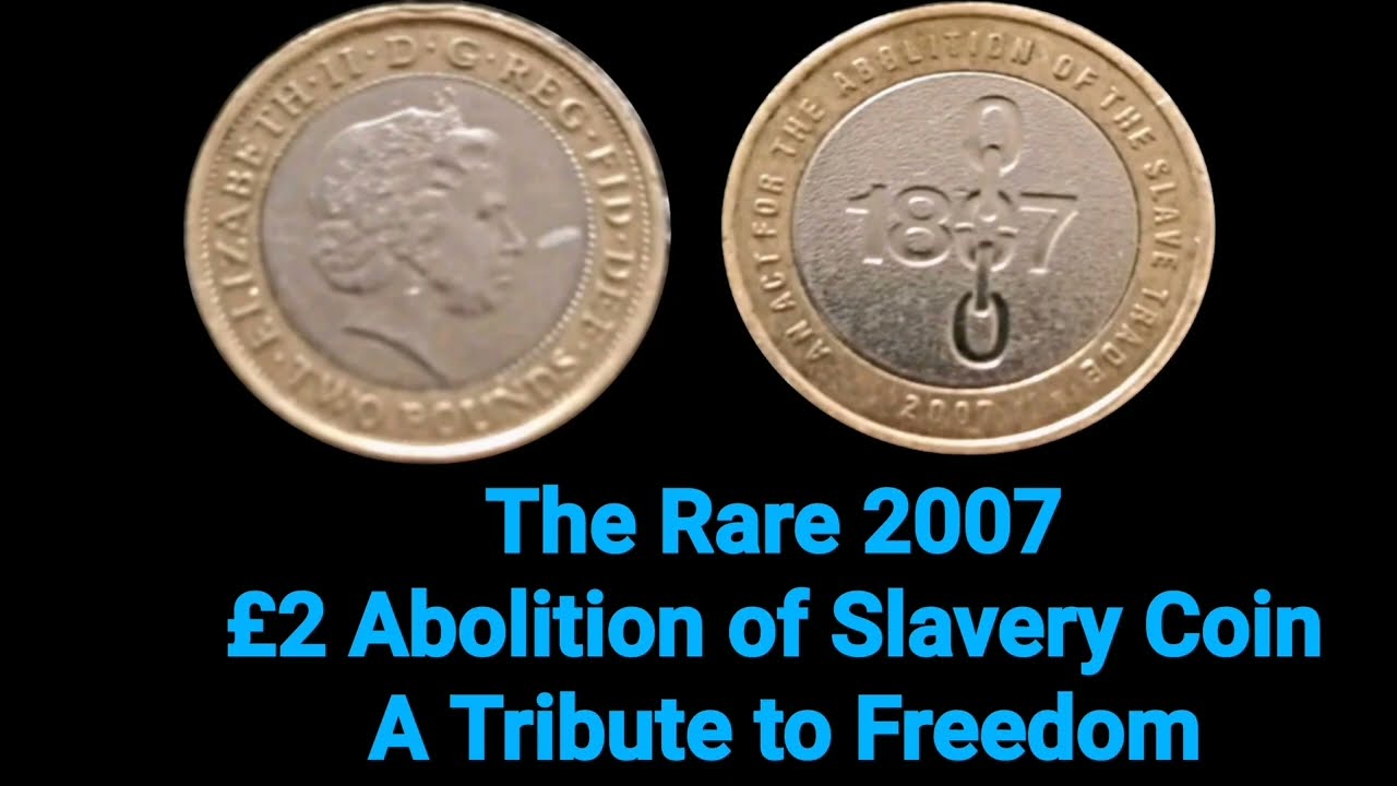 RARE ABOLITION OF SLAVERY COIN 2007 VERY HIGH VALUE 