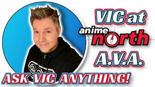 ASK ME ANYTHING STREAM! - Vic at Anime North - Electric Playground