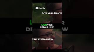 Live Your Dreams NOW  Make Every Second Count!