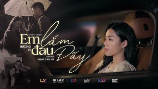 Em Đau Lắm Đấy - Hương Ly Official Mv 4K